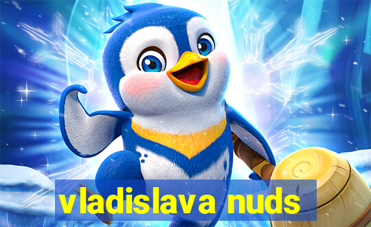 vladislava nuds